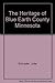 The Heritage of Blue Earth County Minnesota