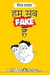 Hum Sab Fake Hain...