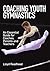 Coaching Youth Gymnastics by Lloyd Readhead