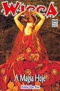 Wicca #17 - A Magia Hoje