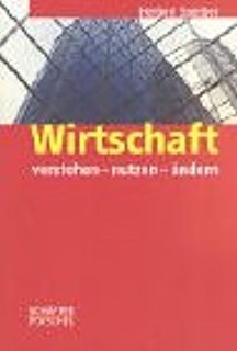 Wirtschaft verstehen - nutzen - ändern