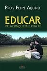 Educar pela conquista e pela fé