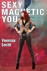 Sexy Magnetic You...
