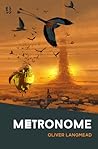 Metronome by Oliver K. Langmead
