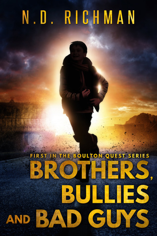 Brothers, Bullies and Bad Guys (Boulton Quest, #1)