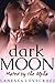 Dark Moon: Mated by the Alpha (Lily's Story) (An Erotic Wolf Shifter / Paranormal Short)