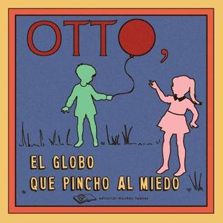 Otto, el globo que pinchó al miedo (Paperback)
