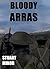 Bloody Arras (The Western Front Series Book 7)