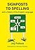 Signposts to Spelling and a...