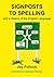 Signposts to Spelling and a History of the English Language by Joy Pollock