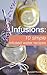 Infusions: 10 Simple Infused Water Recipes: To Make Your Water Taste Great and Live Healthier (Fruit Infused Water Recipes, Water Infusion Recipes) (Cookbooks & Diets for Beginners)