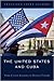 The United States and Cuba: From Closest Enemies to Distant Friends