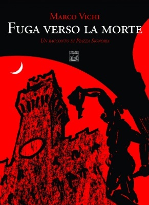 Fuga verso la morte. Un racconto di Piazza Signoria