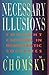 Necessary Illusions: Thought Control in Democratic Societies