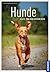 Hunde - alles, was man wissen muss