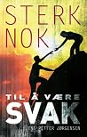 Sterk Nok Til Å Være Svak Sterk Nok Til Å Være Svak