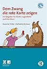 Dem Zwang die rote Karte zeigen: Ein Ratgeber für Kinder und Jugendliche und ihre Eltern (BALANCE Ratgeber) (German Edition)