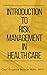 Introduction to Risk Management in Health Care by Carl Eugene Moore