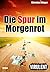 Die Spur im Morgenrot (Chef...