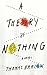 A Theory of Nothing