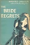The Bride Regrets: A Play in Three Acts