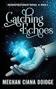 Catching Echoes