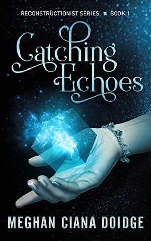Catching Echoes (Reconstructionist, #1)