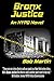 Bronx Justice: A Novel Stra...