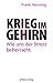 Krieg im Gehirn: Wie uns der Stress beherrscht (German Edition)