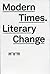 Modern Times. Literary Change by Jan Baetens