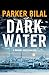Dark Water by Parker Bilal Dark Water by Parker Bilal