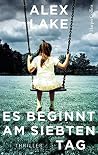 Es beginnt am siebten Tag by Alex Lake
