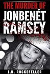 The Murder of JonBenet Ramsey