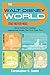 The Walt Disney World That Never Was: Stories Behind the Amazing Imagineering Dreams That Never Came True