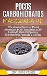 Pocos Carbohidratos, Más Grasa 101: 20+ Mejores Recetas y Planes Alimenticios LCHF Semanales, LCHF Explicado, Dieta Cetogénica y Entrenamiento Adaptado a la Grasa (Spanish Edition)
