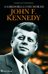 A Sabedoria e o Humor de John F. Kennedy