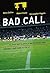 Bad Call: Technology's Atta...