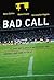 Bad Call: Technology's Attack on Referees and Umpires and How to Fix It