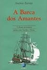 A Barca dos Amantes A Barca dos Amantes