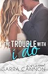 The Trouble With I Do by Sarra Cannon