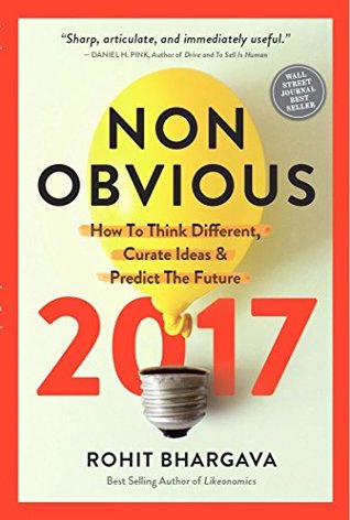 Non-Obvious 2017: How To Think Different, Curate Ideas and Predict The Future