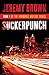Suckerpunch by Jeremy Brown