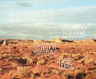 Animals That Saw Me, Volume Two (Hardcover)