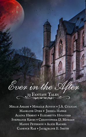 Ever in the After: 13 Fantasy Tales (Paperback)