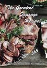The Greatest Sausage Recipes The Greatest Sausage Recipes