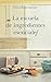 La escuela de ingredientes esenciales (Spanish Edition)