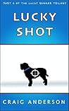 Lucky Shot (The Lucky Beggar Trilogy #2) Lucky Shot (The Lucky Beggar Trilogy #2)