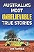 Australia's Most Unbelievable True Stories