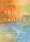 This is Cancer: E...