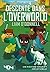 Descente dans l'overworld (French Edition)